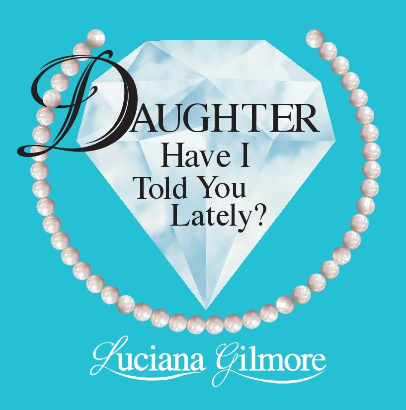 Luciana Gilmore pens inspirational book for mothers and daughters