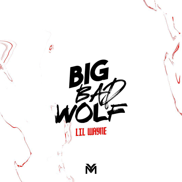 Lil Wayne goes for the gusto on 'Big Bad Wolf'