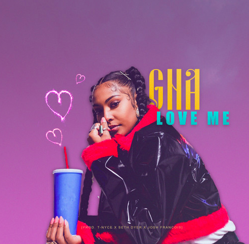 Toronto songstress GNA is in self-love mode on 'Love Me'