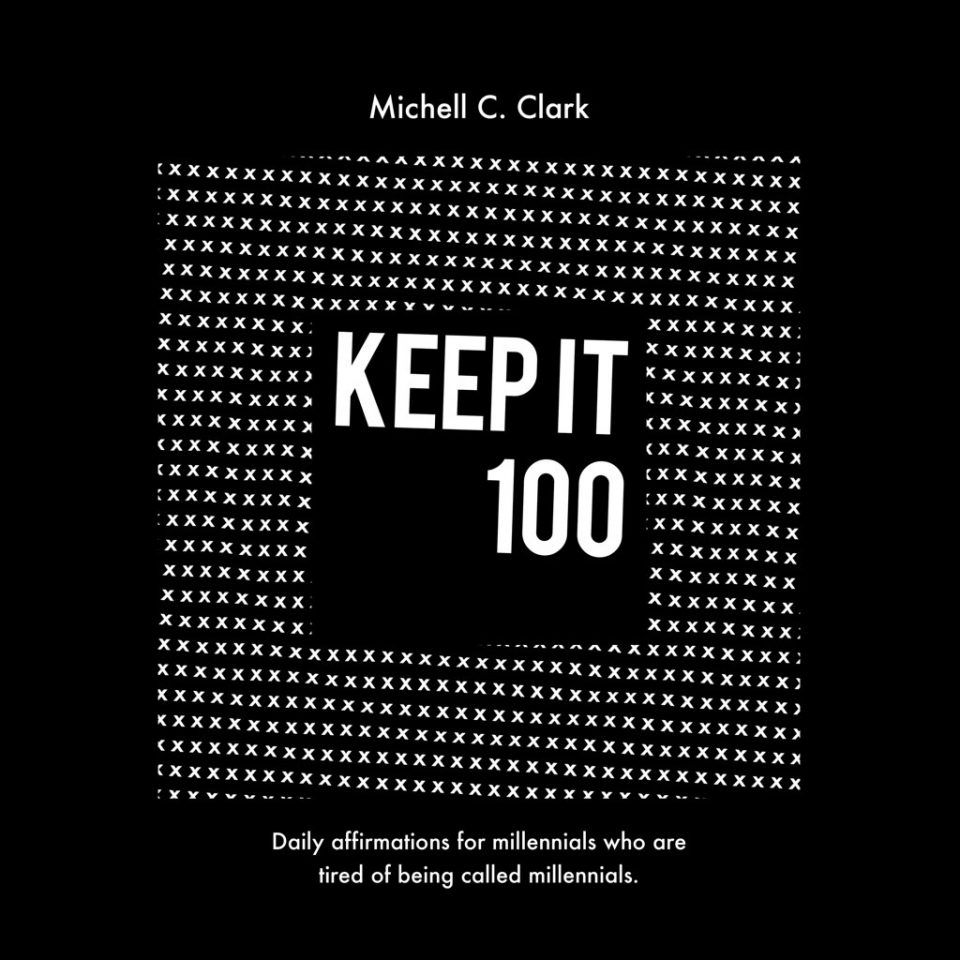 Michell Clark's new book urges millennial creatives and CEOs to 'Keep it 100'