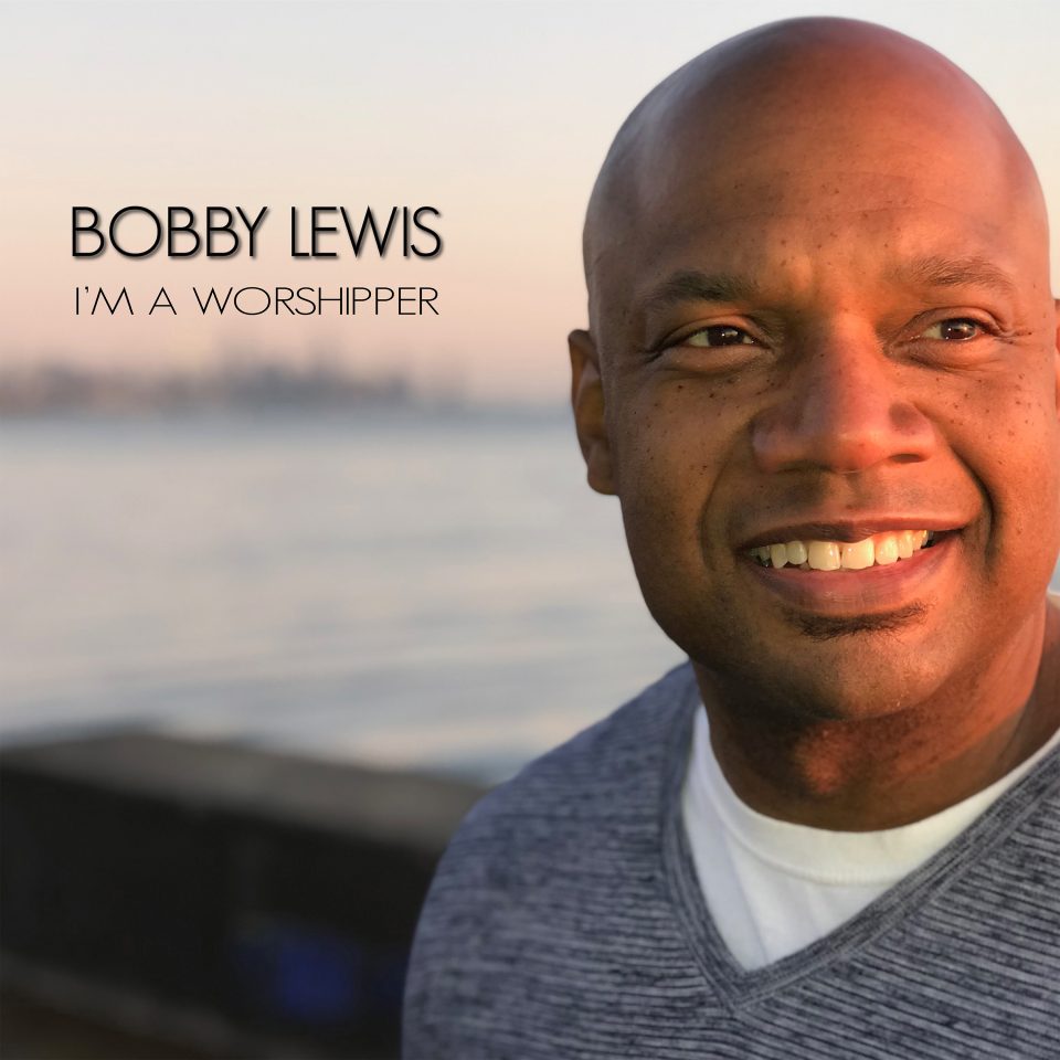 Bobby Lewis is building spiritual connections with new EP, 'I'm a Worshipper'
