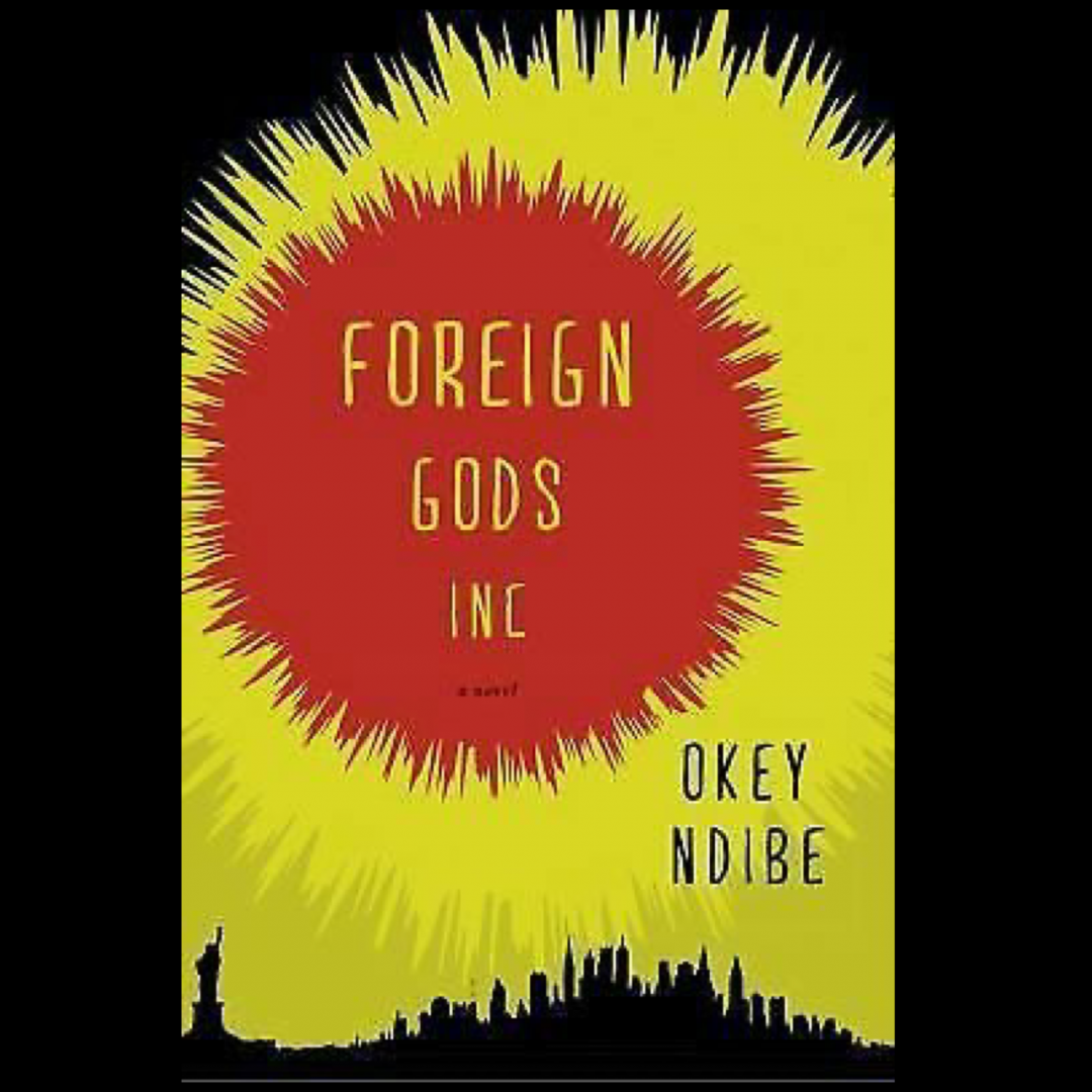 Okey Ndibe's 'Foreign Gods Inc.' shatters the American dream