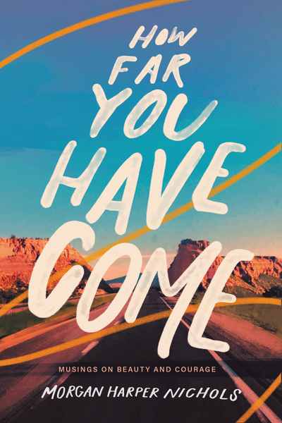 Morgan Harper Nichols dares you to look at 'How Far You Have Come’ in new book