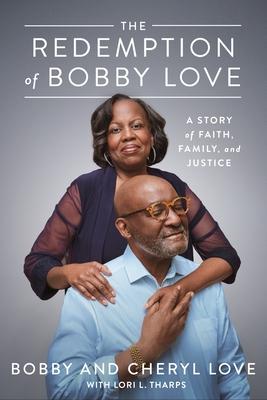 'The Redemption of Bobby Love: A Story of Faith, Family, and Justice'