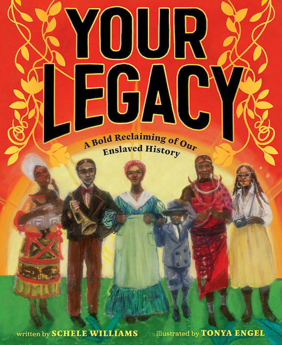 'Your Legacy: A Bold Reclaiming of Our Enslaved History' by Schele Williams