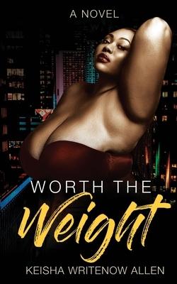 'Worth the Weight: A Love Like No Other' by Keisha Allen