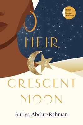 Sufiya Abdur-Rahman finds heritage in new book 'Heir to the Crescent Moon'