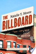 Natalie Moore discusses why she created the book and play 'The Billboard'