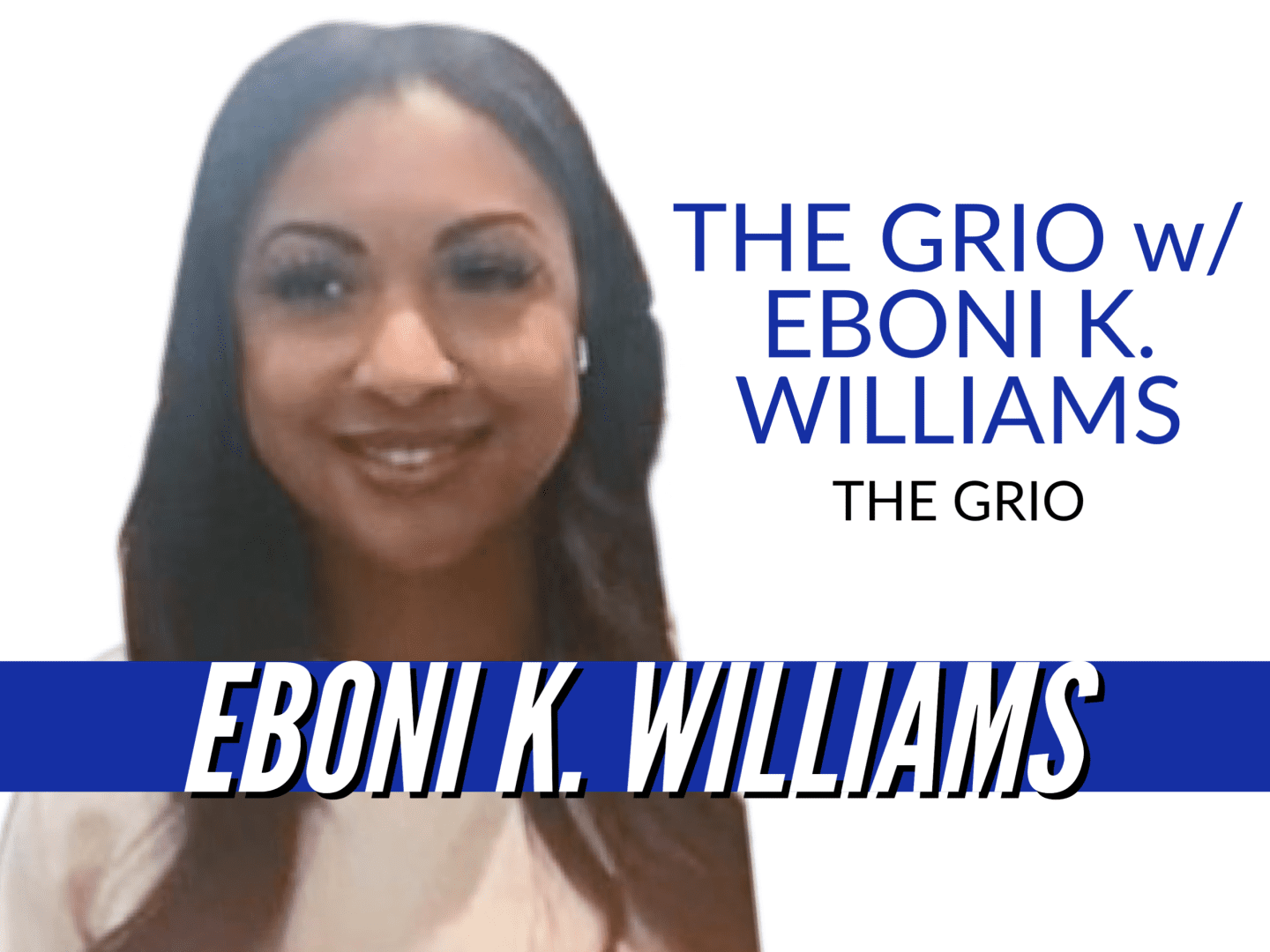 'The Grio With Eboni K. Williams' is bringing critical news to the culture