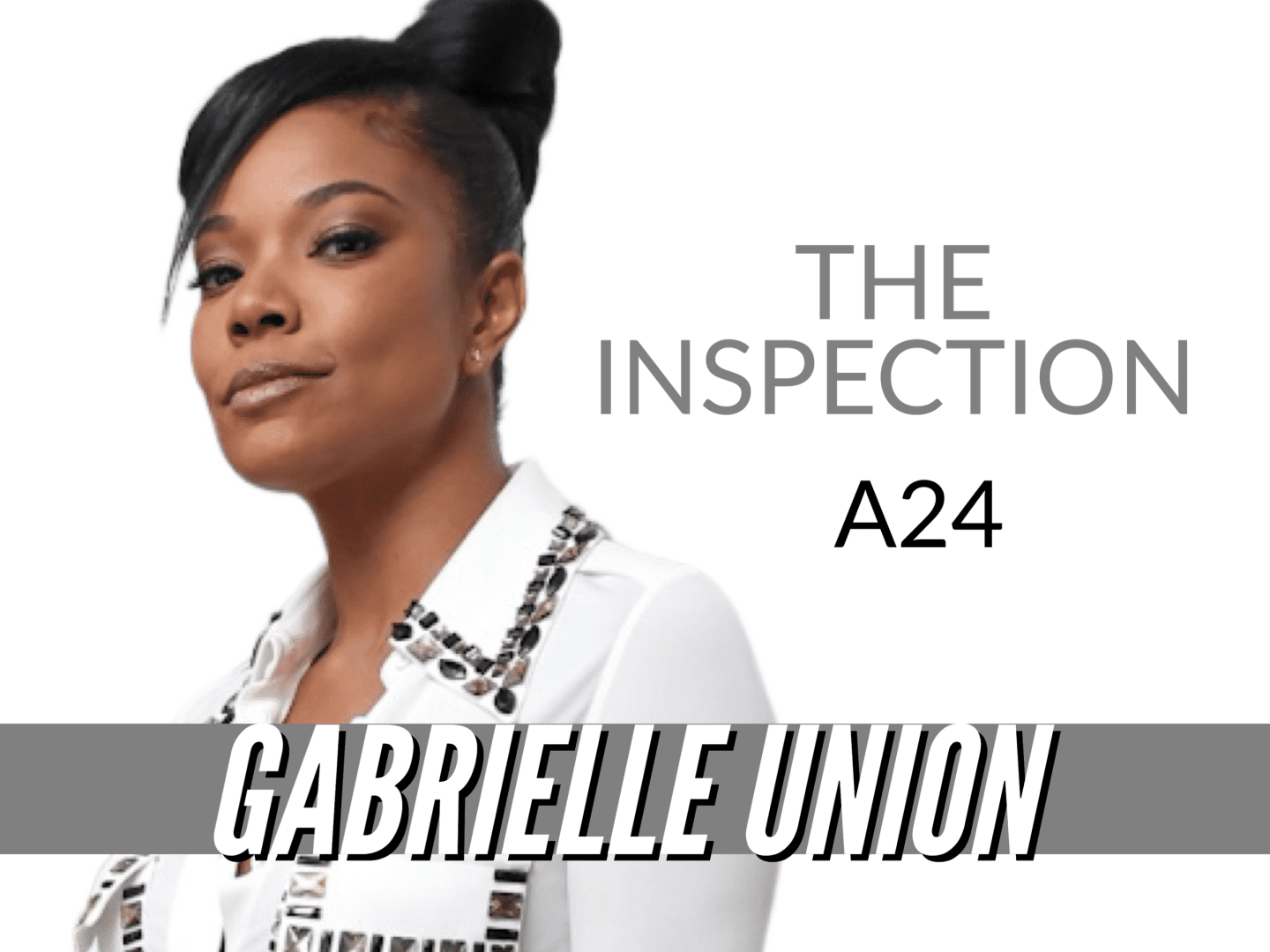 Gabrielle Union shares the steps she took preparing for 'The Inspection'