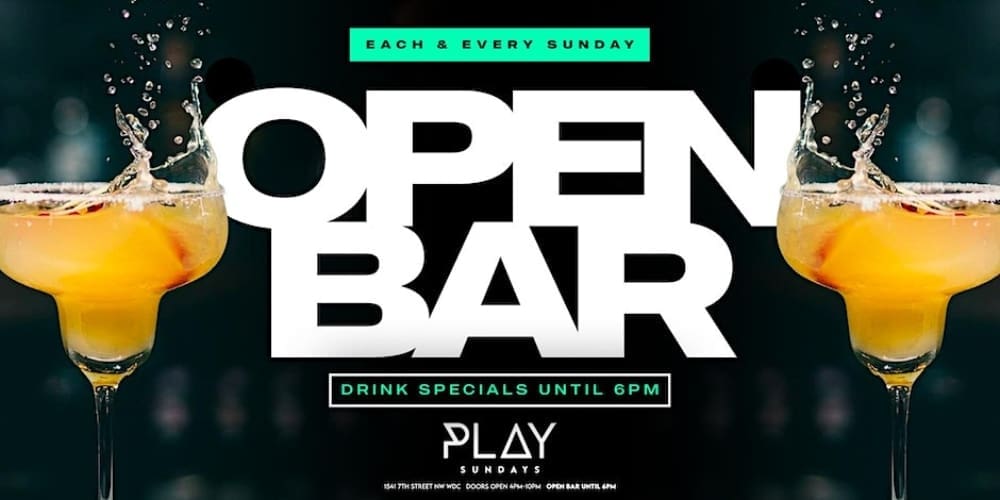 Open Bar EVERY SUNDAY at PLAY Lounge Specials Until 6PM Rolling Out